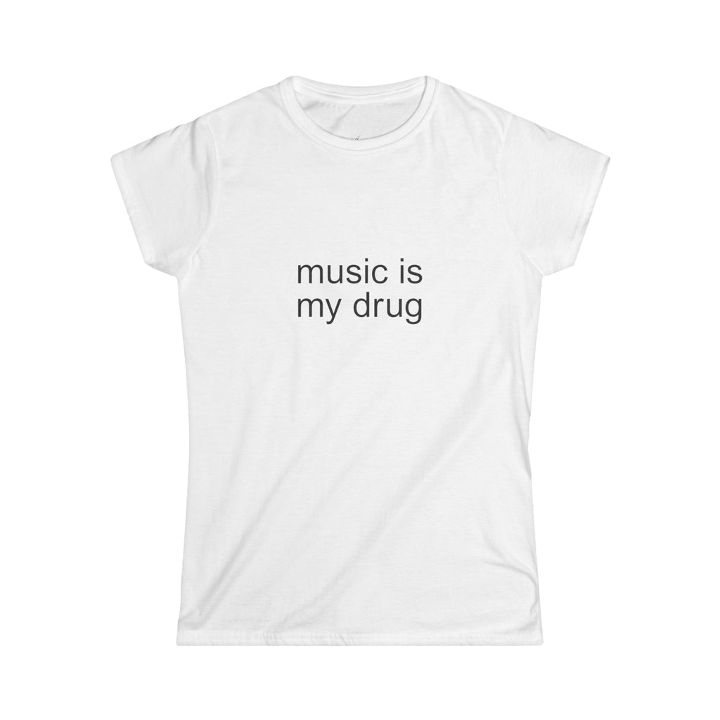 music is my drug tee