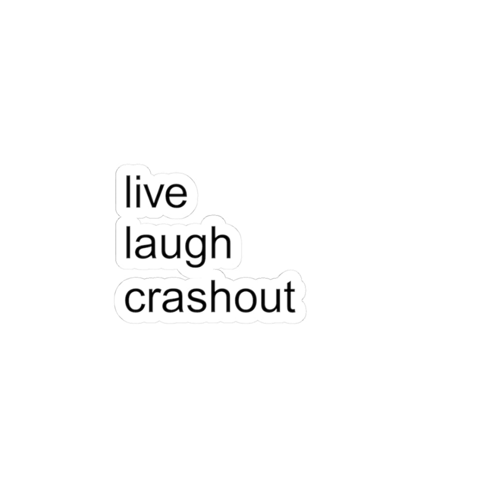 live laugh crashout sticker